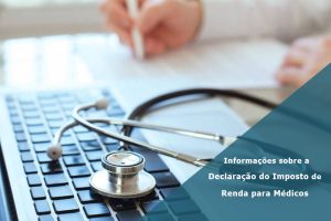 Informações sobre a declaração do imposto de renda para Médicos