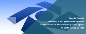 Receita Federal notificou 4.473 profissionais liberais e autônomos em Minas por sonegação na contribuição ao INSS